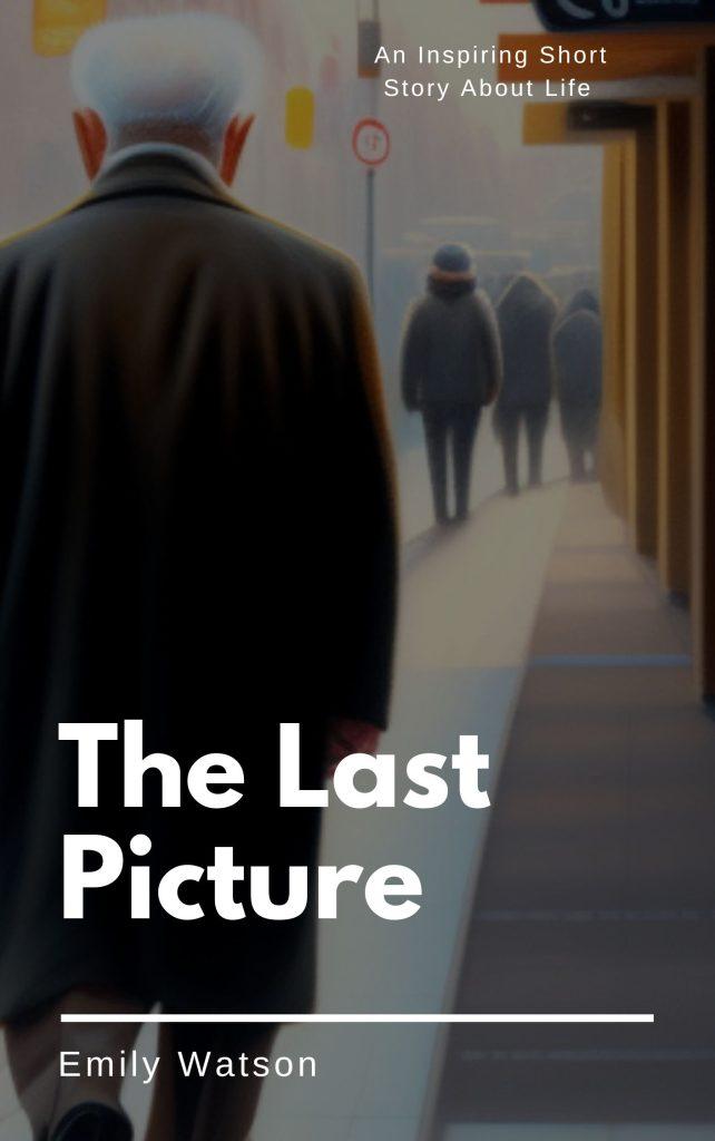 The Last Picture is a touching and thought-provoking short story about an elderly man on a mission to capture the essence of his life in one final photograph. 