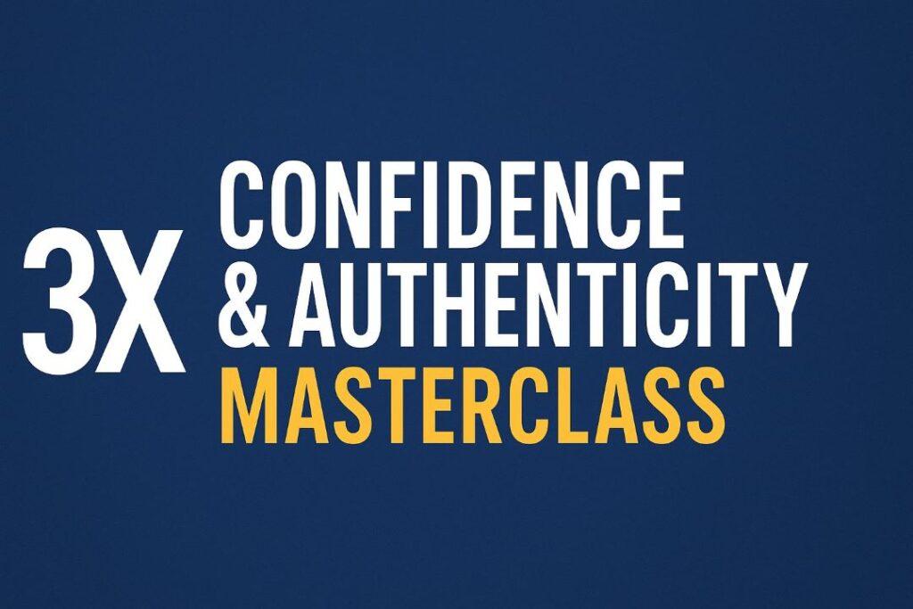 3X-Confidence-and-Authenticity-Master-Class